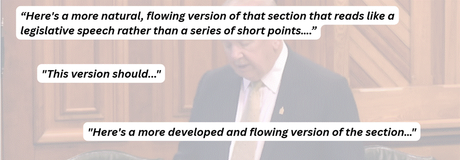 A politician in a suit and yellow tie stands speaking in a wood-paneled legislative chamber, head lowered toward his notes. Three overlaid speech-bubble captions read: "Here's a more natural, flowing version of that section that reads like a legislative speech rather than a series of short points...", "This version should...", and "Here's a more developed and flowing version of the section...". The captions illustrate AI-generated editing suggestions layered over the image.