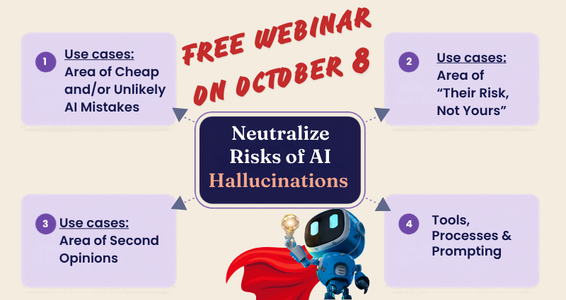 Promotional graphic for a free webinar on October 8, "Neutralize Risks of AI Hallucinations." Four topics surround the title: 1) Use cases: area of cheap and/or unlikely AI mistakes; 2) Use cases: area of "their risk, not yours"; 3) Use cases: area of second opinions; 4) Tools, processes and prompting. A cartoon robot in a red superhero cape holds up a lightbulb.